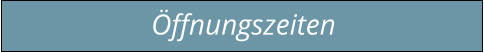 Öffnungszeiten